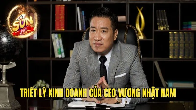 CEO Vương Nhật Nam - Người Sáng Lập Sunwin Tài Ba Nhất