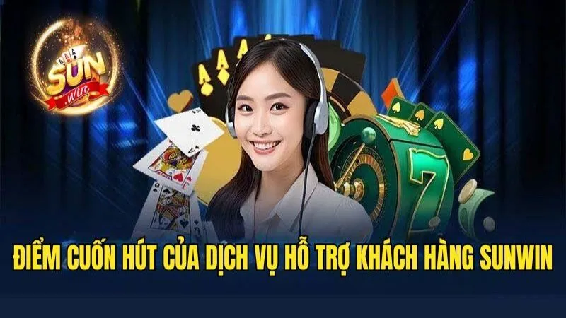 Điểm đặc sắc của dịch vụ hỗ trợ người chơi tại sunwin Hỗ Trợ Khách Hàng Sunwin - Dịch Vụ Chất Lượng Nhất 2025