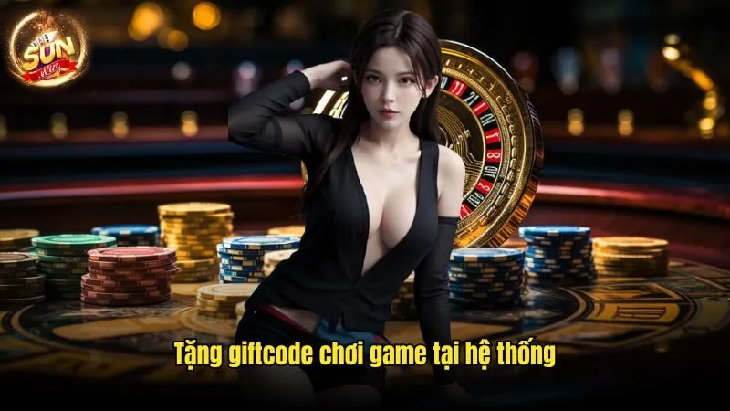 Tặng giftcode chơi game tại hệ thống Khuyến mãi Sunwin mới nhất đang áp dụng cho hội viên