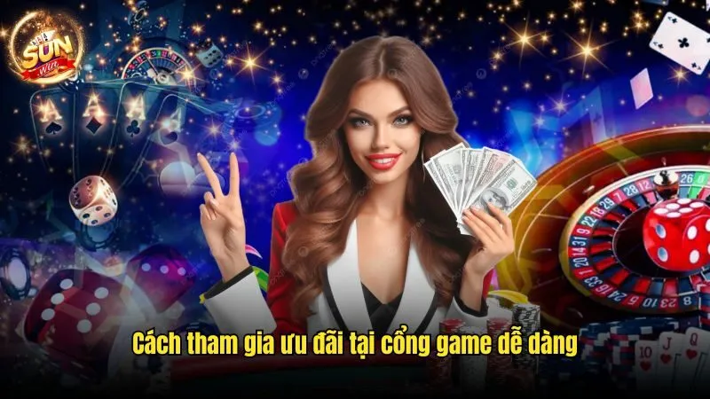 Cách tham gia ưu đãi tại cổng game dễ dàng Sunwin Tặng Quà Tân Thủ - Khuyến Khích Chơi Game Đổi Thưởng